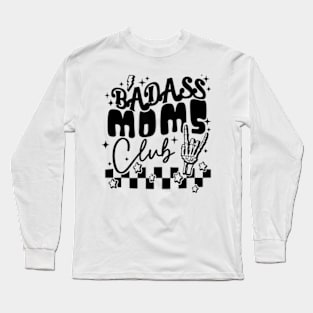 Bad Ass Moms Club Long Sleeve T-Shirt